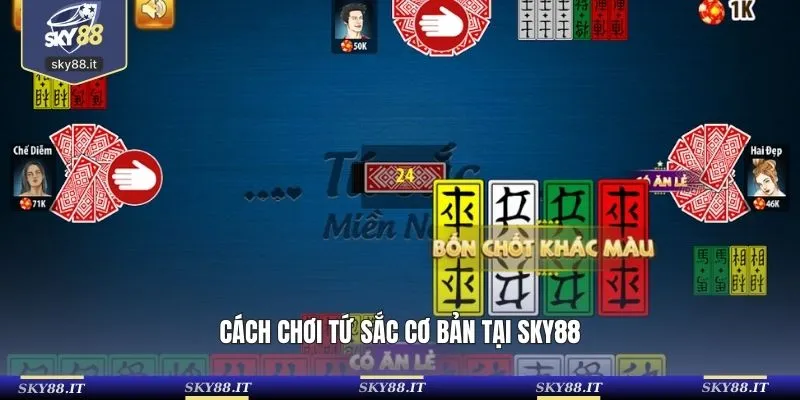 Cách chơi tứ sắc cơ bản tại SKY88